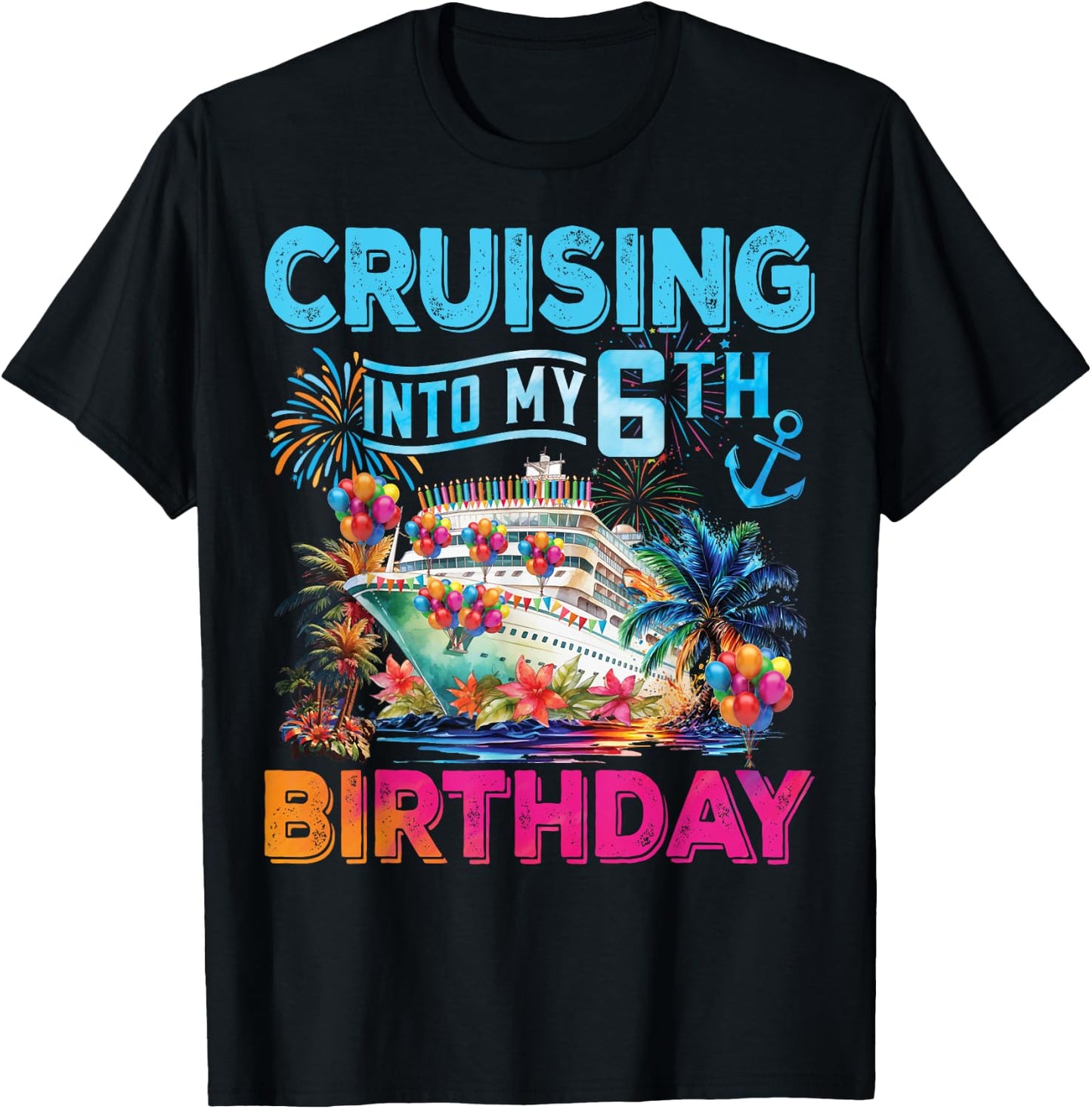 Cruising Into My 6th Birthday Trip Cruise Birthday Vacation T-Shirt - T-Shirt | Black