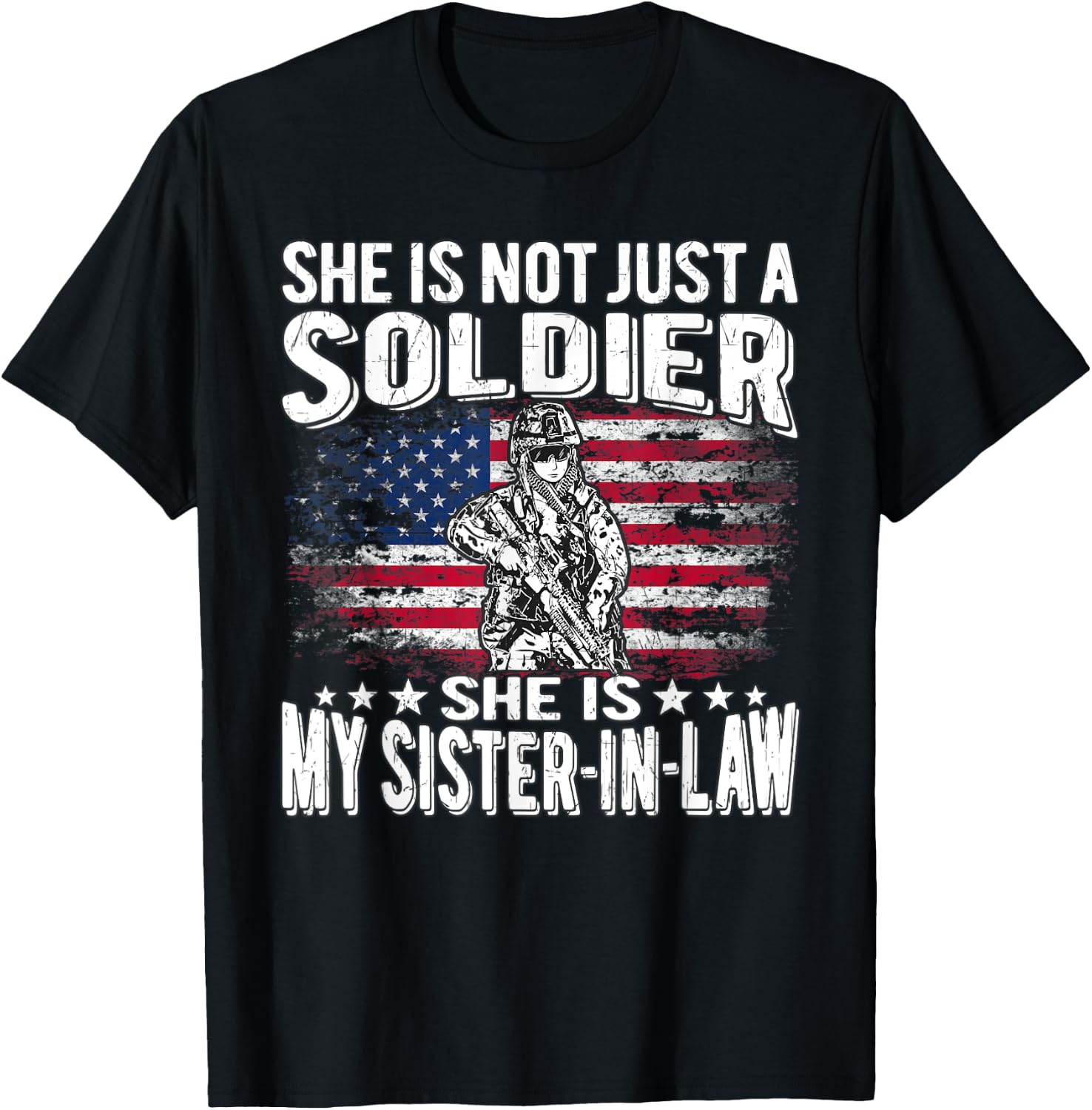 My Sister-In-Law Is A Soldier Proud Military Sibling-In-Law T-Shirt - T-Shirt | Black