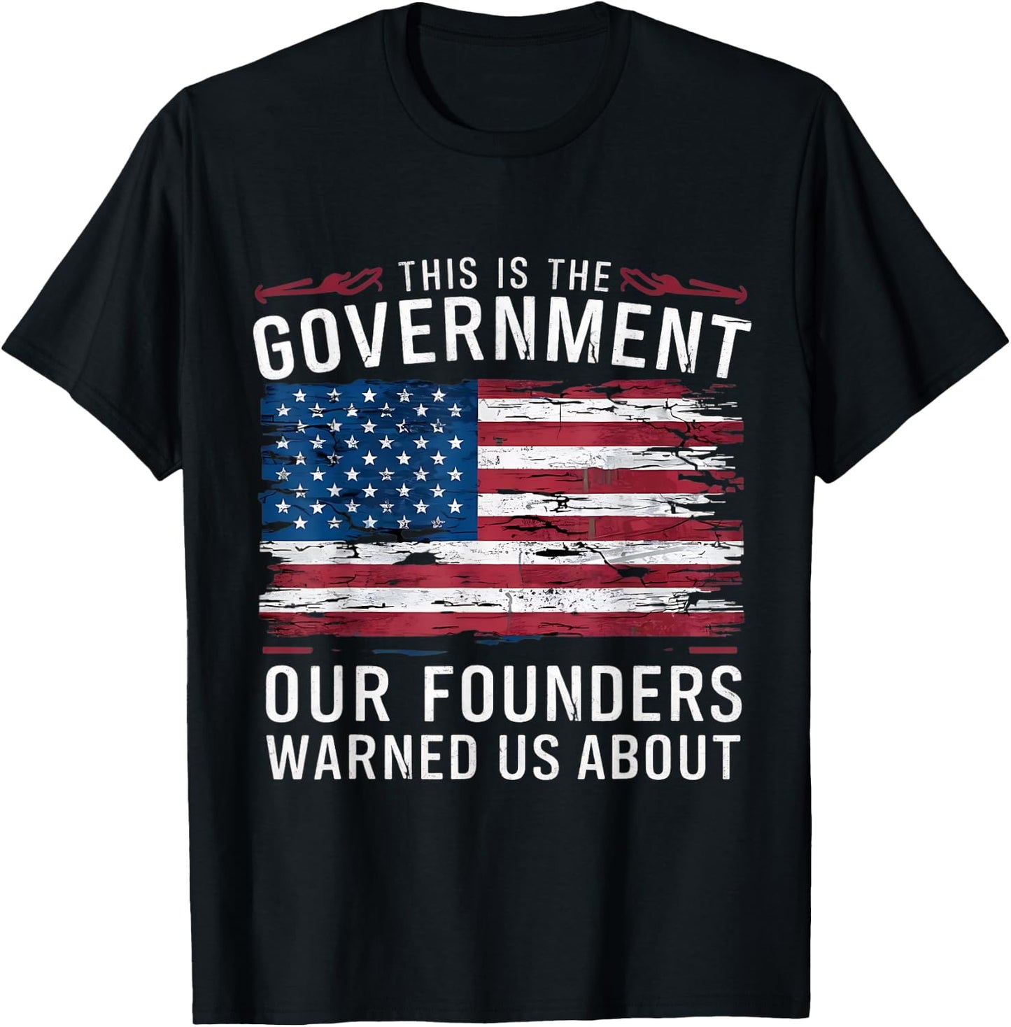 This Is The Government Our Founders Warned Us About Patriot T-Shirt - T-Shirt | Black