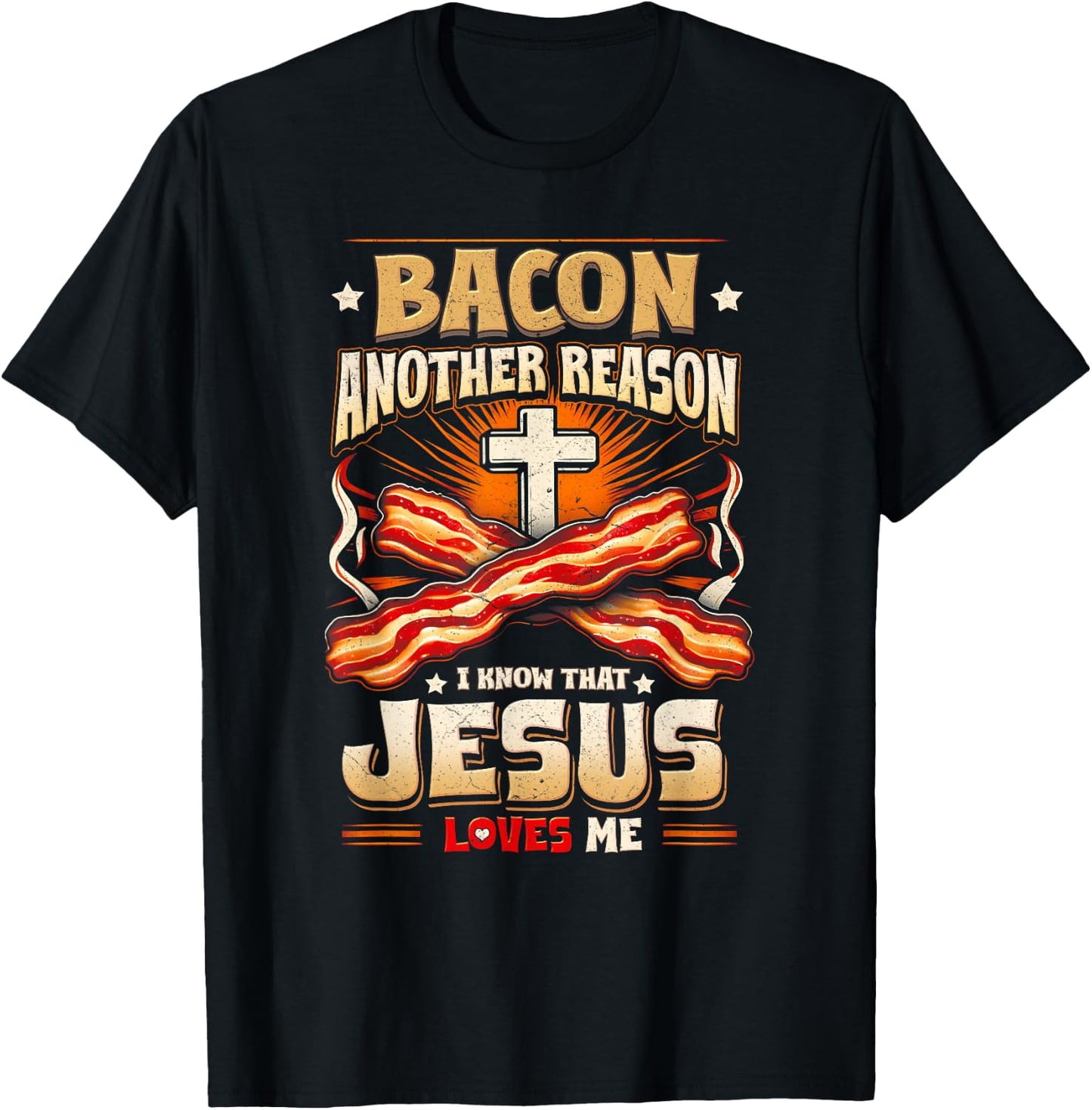 Bacon Another-Reason I Know Jesus Loves Me Bacon Jesus Love T-Shirt - T-Shirt | Black