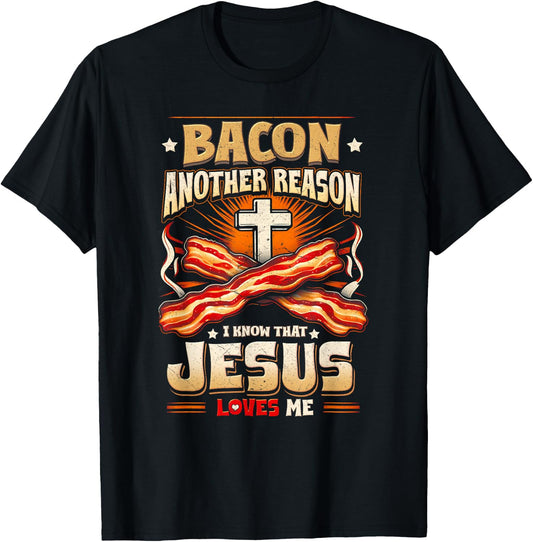 Bacon Another-Reason I Know Jesus Loves Me Bacon Jesus Love T-Shirt - T-Shirt | Black