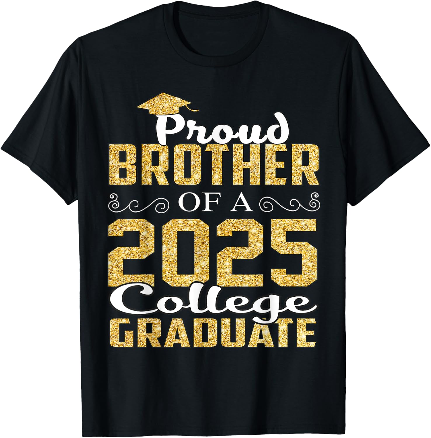 Proud Brother Of 2025 Graduate College Shirt Graduation T-Shirt - T-Shirt | Black