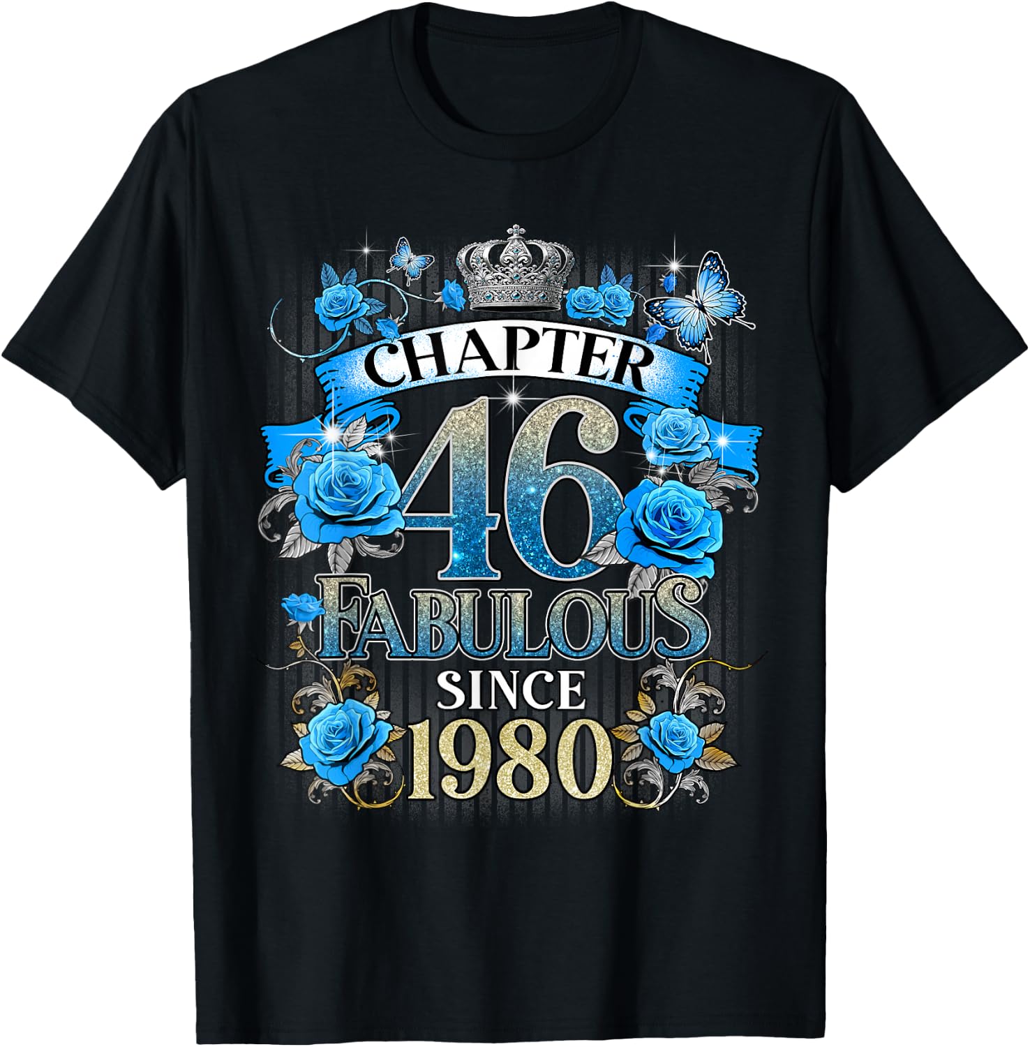 Chapter 46 Fabulous Since 1980 46th Birthday Women Blue Rose T-Shirt - T-Shirt | Black