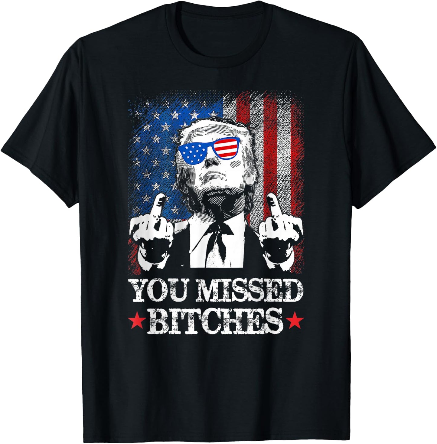 Trump You Missed Bitches Funny Trump 2024 T-Shirt - T-Shirt | Black
