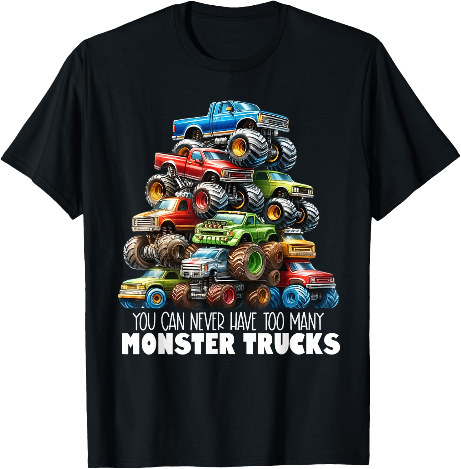 You Can Never Have Too Many Monster Trucks Boys Big Trucks T-Shirt - T-Shirt | Black