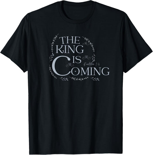 The King Is Coming Revelation 1:4 Christian Rapture Floral T-Shirt - T-Shirt | Black