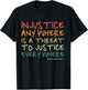 Injustice Anywhere Is A Threat To Justice Everywhere T-Shirt - T-Shirt | Black