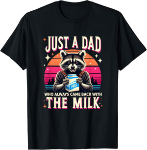 Just A Dad Who Always Came Back With The Milk T-Shirt - T-Shirt | Black