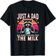 Just A Dad Who Always Came Back With The Milk T-Shirt - T-Shirt | Black