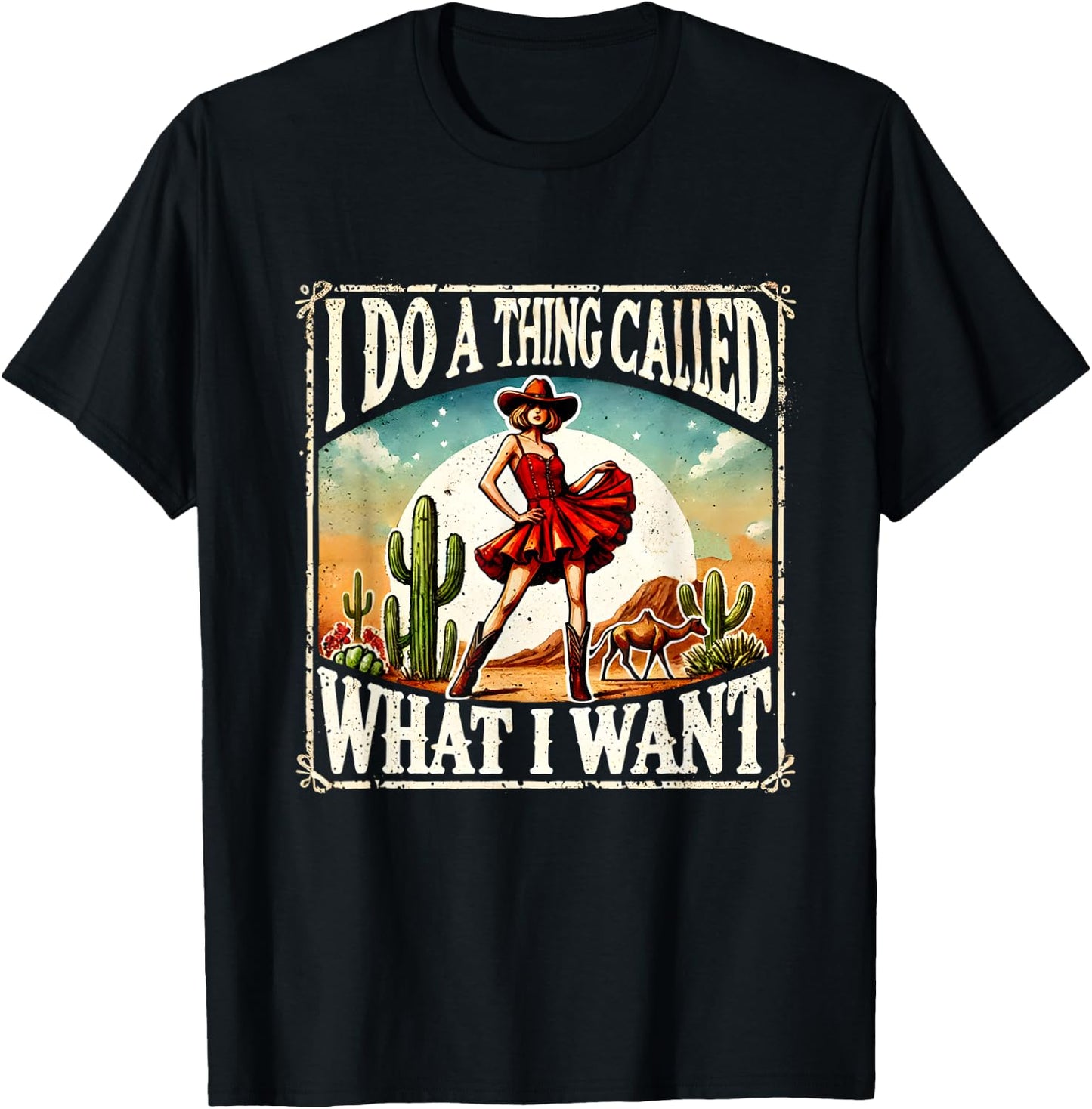 I Do A Thing Called What I Want Retro Western Cowgirl T-Shirt - T-Shirt | Black