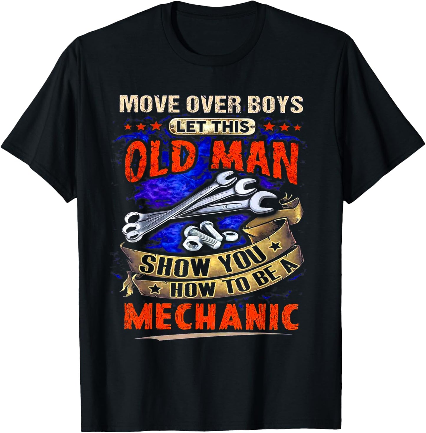 Move Over Boys Let This Old Man Show You How To Be A T-Shirt - T-Shirt | Black