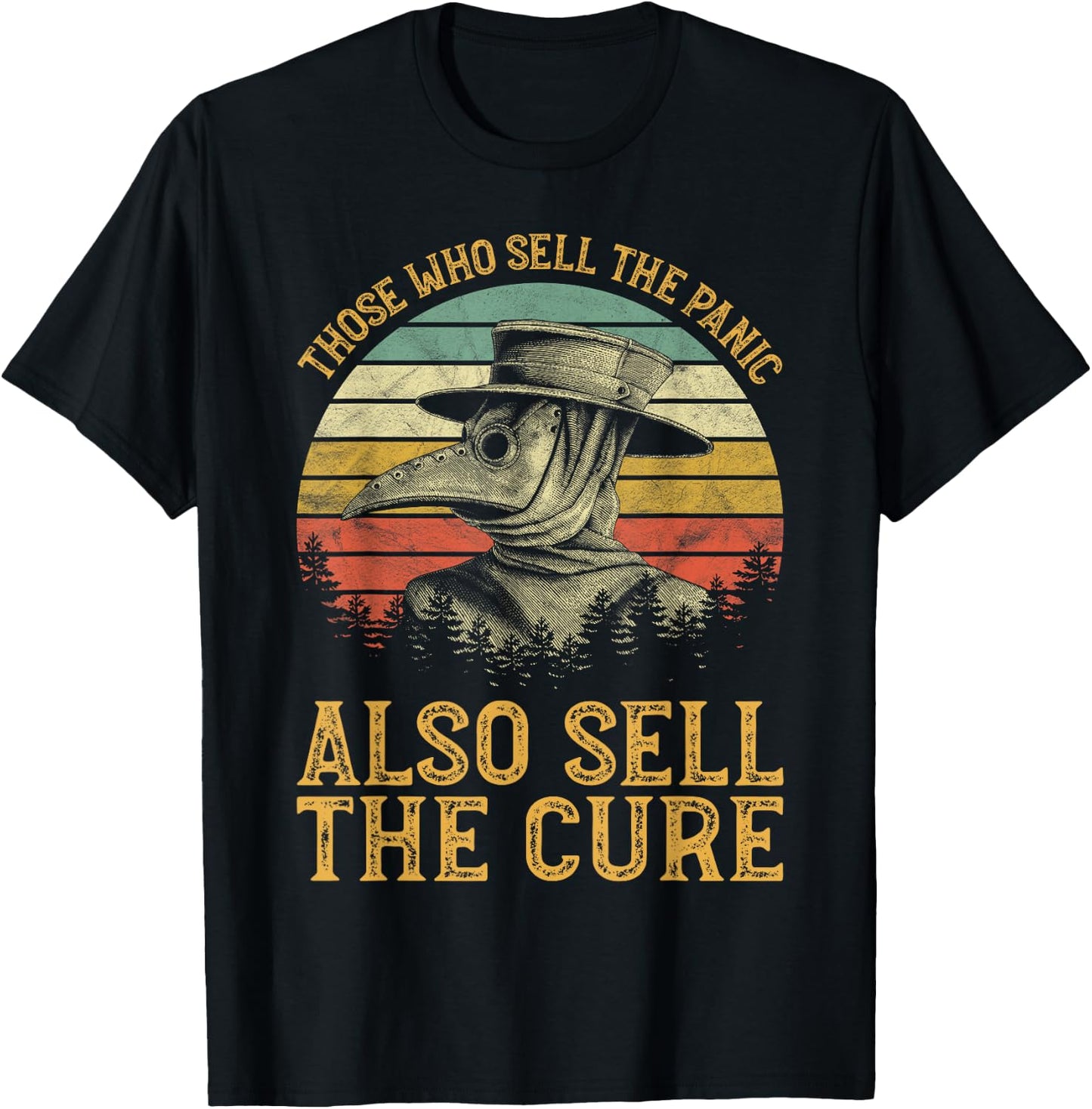 Vintage Retro Steampunk Medieval Fantasy Gothic Those Who Sell The Panic Also Sell The Cure Anti Government T-Shirt - T-Shirt | Black