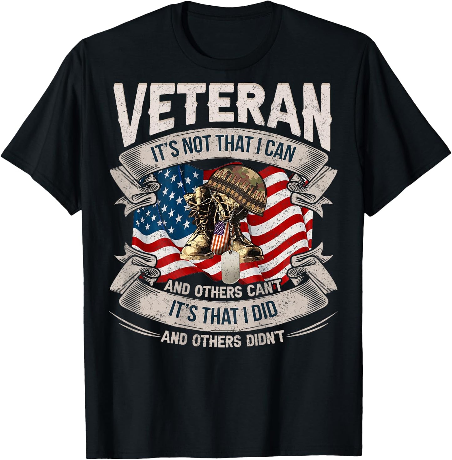 Veteran It’s Not That I Can And Others Can’t T-Shirt - T-Shirt | Black