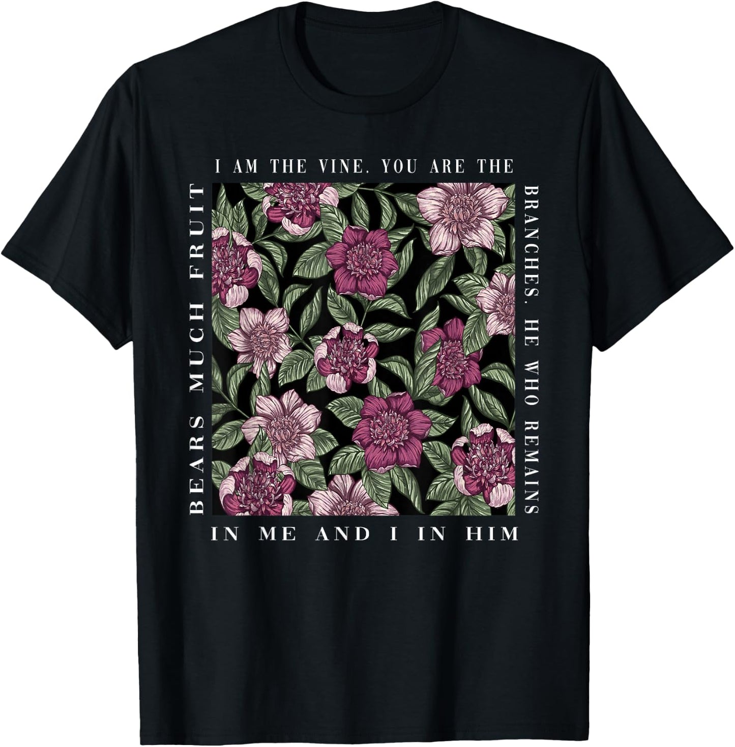 Christian I Am The Vine You Are The Branches Bible Religious T-Shirt - T-Shirt | Black