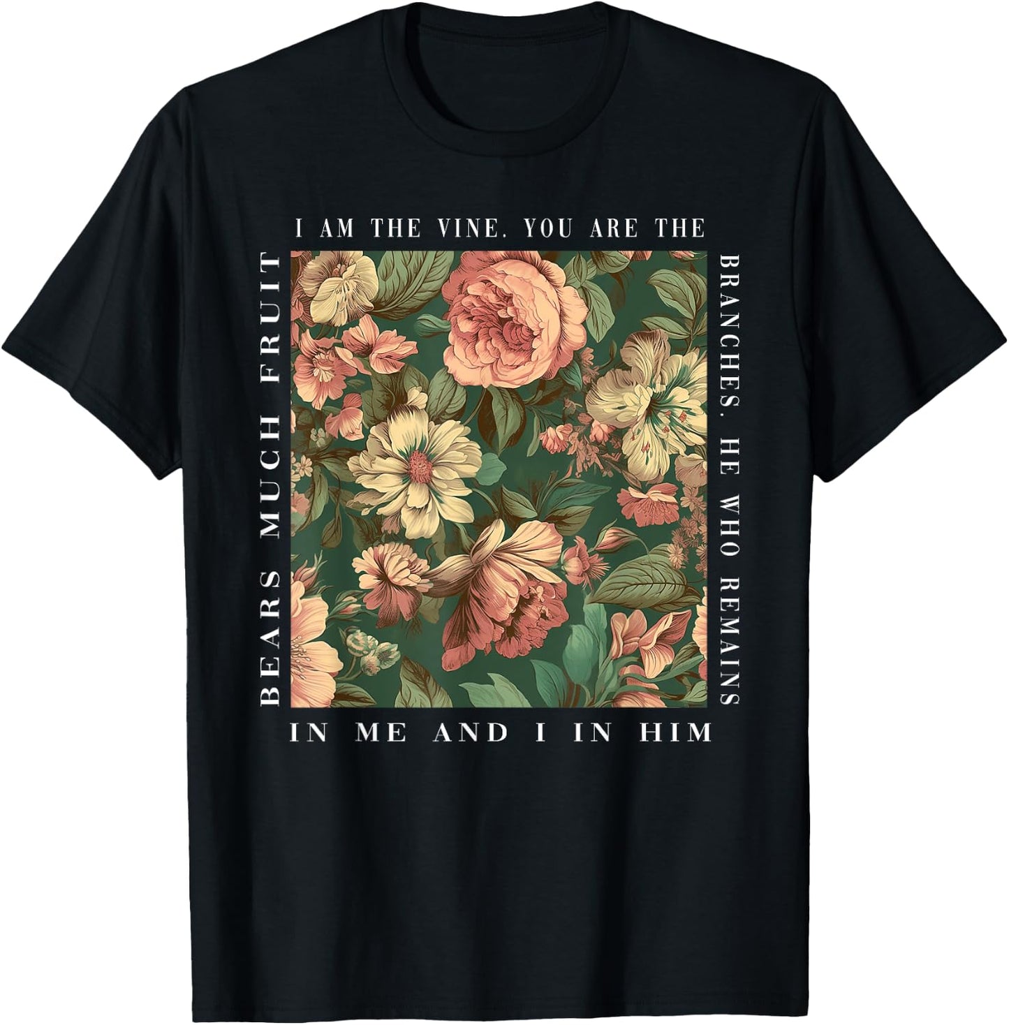 Christian I Am The Vine You Are The Branches Bible Religious T-Shirt - T-Shirt | Black