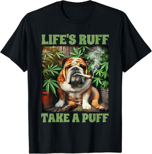 Bulldog Smoking Weed Cannabis 420 Life's Ruff Take A Puff T-Shirt - T-Shirt | Black
