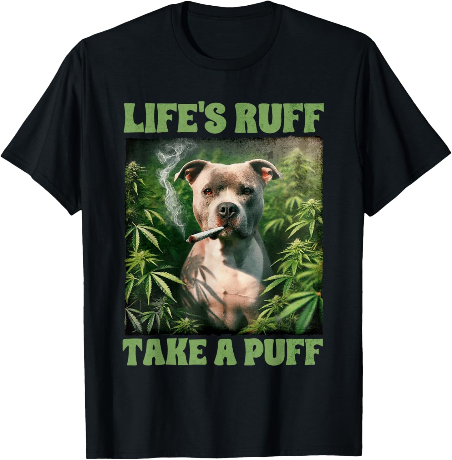 Pitbull Smoking Weed Cannabis 420 Life's Ruff Take A Puff T-Shirt - T-Shirt | Black