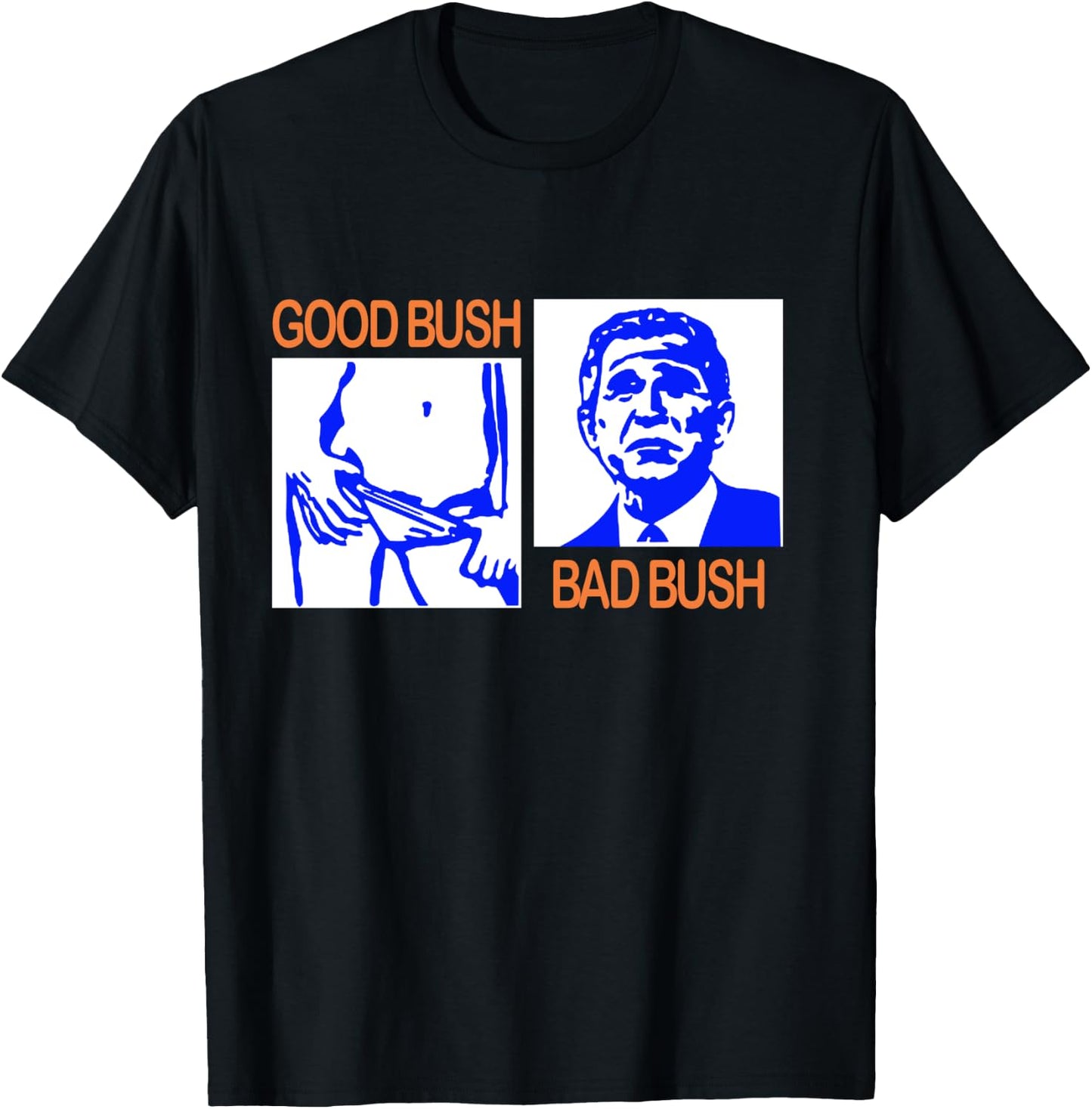 Good Bush Bad Bush Funny George W. POTUS USA Vintage T-Shirt - T-Shirt | Black