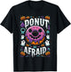 Funny Spooky Donut Treat Sweet Donut Be Afraid Halloween Pun T-Shirt - T-Shirt | Black