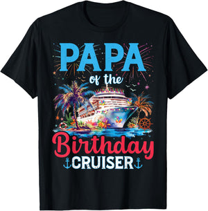 Papa Of The Birthday Cruiser Funny Cruise Birthday Gifts T-Shirt - T-Shirt | Black