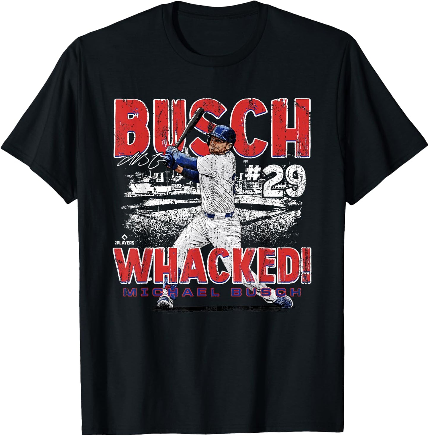 Busch Whacked! Michael Busch Chicago MLBPA T-Shirt - T-Shirt | Black