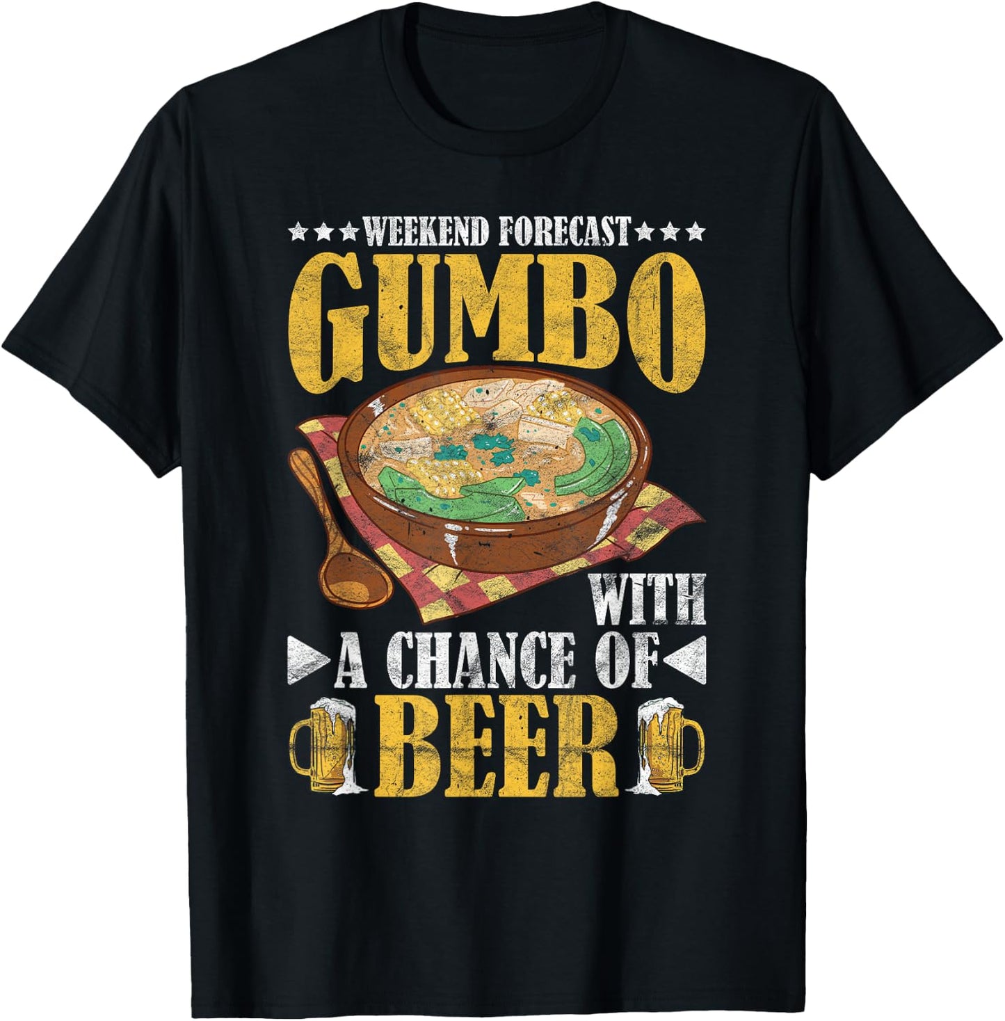 Gumbo Louisiana Cuisine Gumbo With A Chance Of Beer T-Shirt - T-Shirt | Black