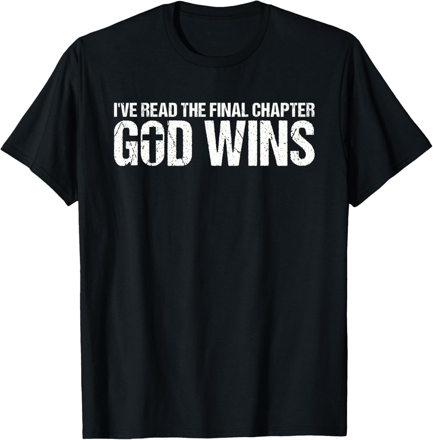 I've Read The Final Chapter God Wins T-Shirt - T-Shirt | Black