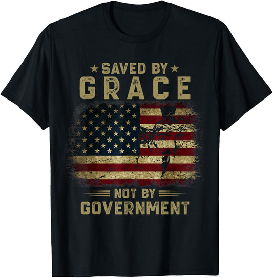 Saved By Grace Not by Government - American Flag Patriot T-Shirt - T-Shirt | Black