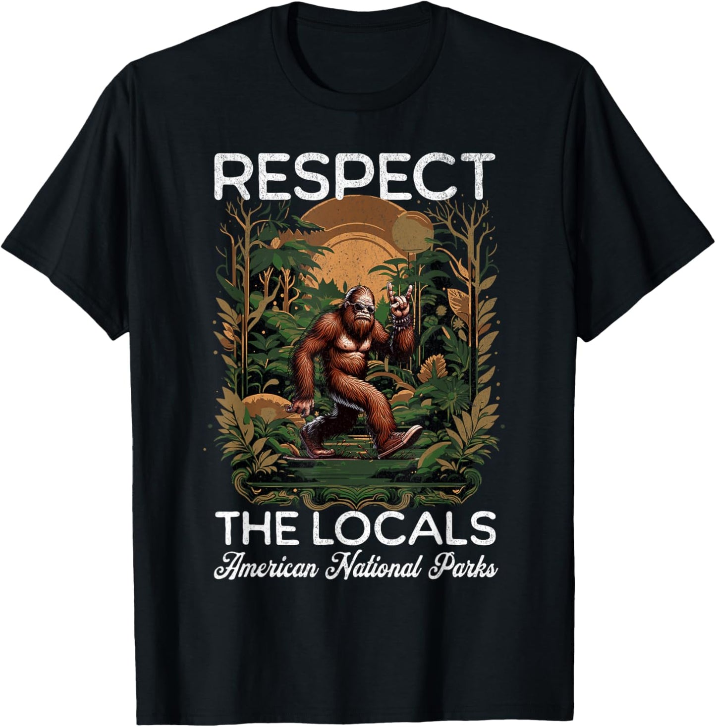 Respect The Locals Bigfoot Sasquatch American National Parks T-Shirt - T-Shirt | Black