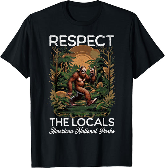 Respect The Locals Bigfoot Sasquatch American National Parks T-Shirt - T-Shirt | Black