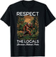 Respect The Locals Bigfoot Sasquatch American National Parks T-Shirt - T-Shirt | Black
