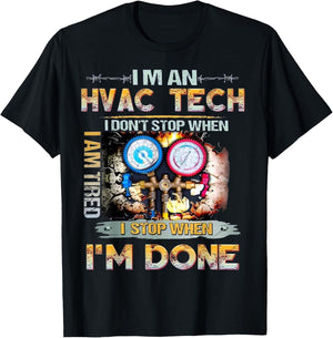 I'm An HVAC Tech I Don't Stop When I Am Tired I Stop When T-Shirt - T-Shirt | Black