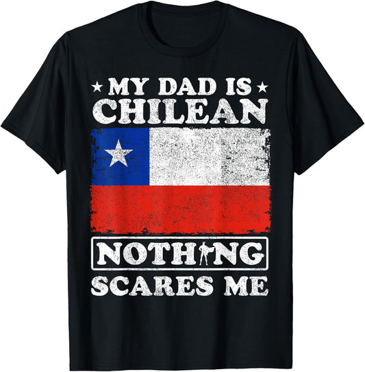 My Dad Is Chilean Nothing Scares Me Chile Father's Day T-Shirt - T-Shirt | Black