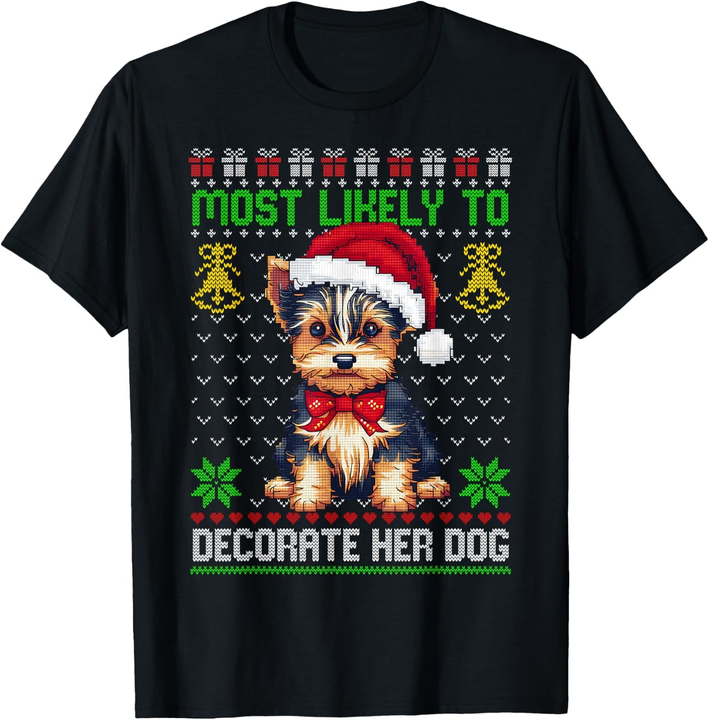 Most Likely To Decorate Her Dog Yorkie Christmas Pajamas Women Kids T-Shirt - T-Shirt | Black