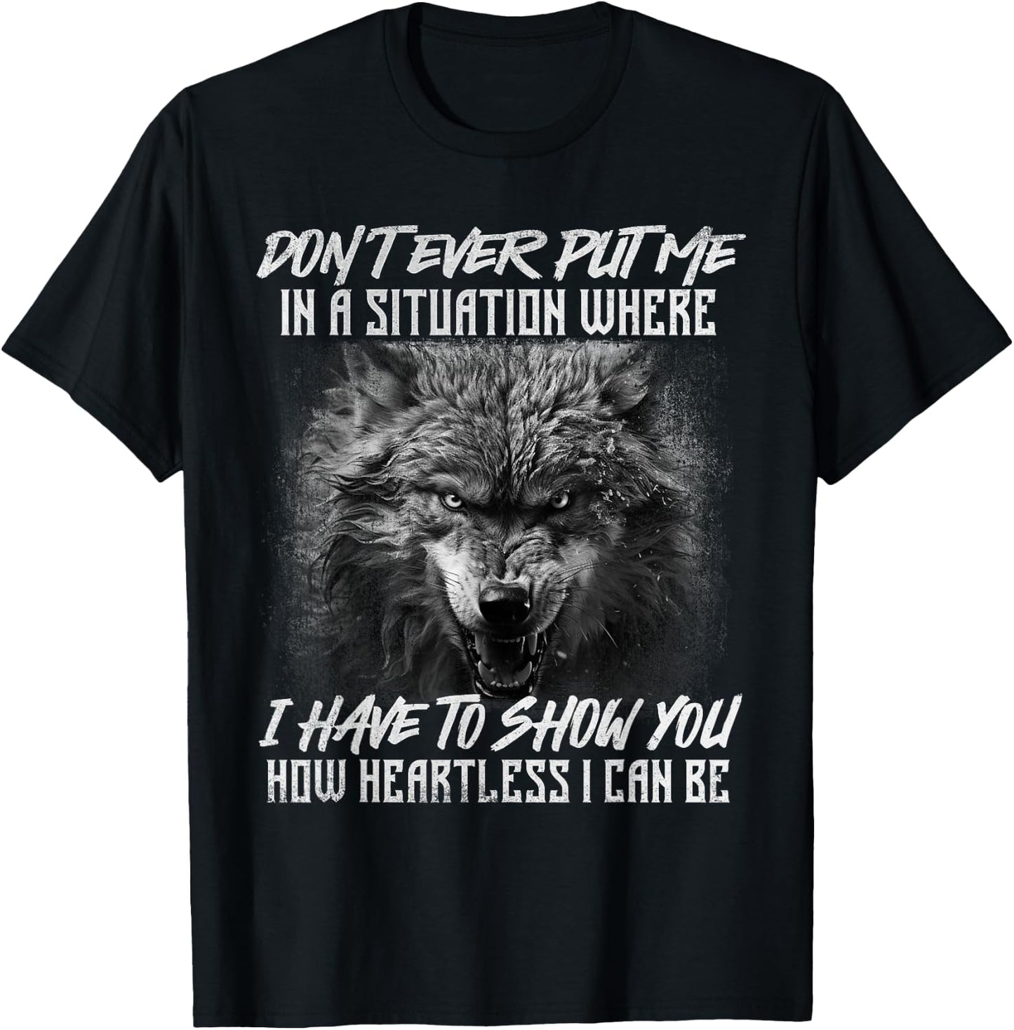 How Heartless I Can Be - Wolf Lover Wildlife Animal T-Shirt - T-Shirt | Black