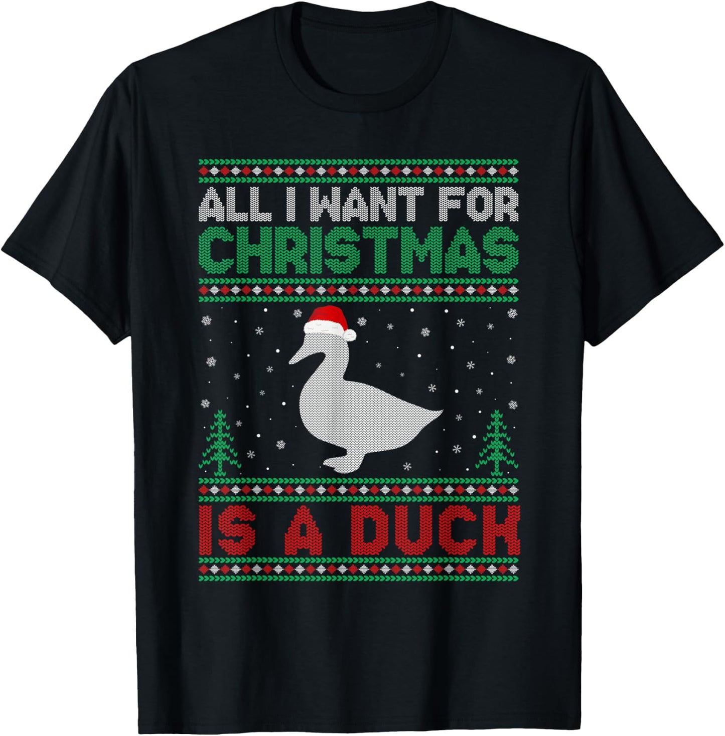 All I Want for Xmas is a Duck Ugly Christmas Sweater T-Shirt - T-Shirt | Black