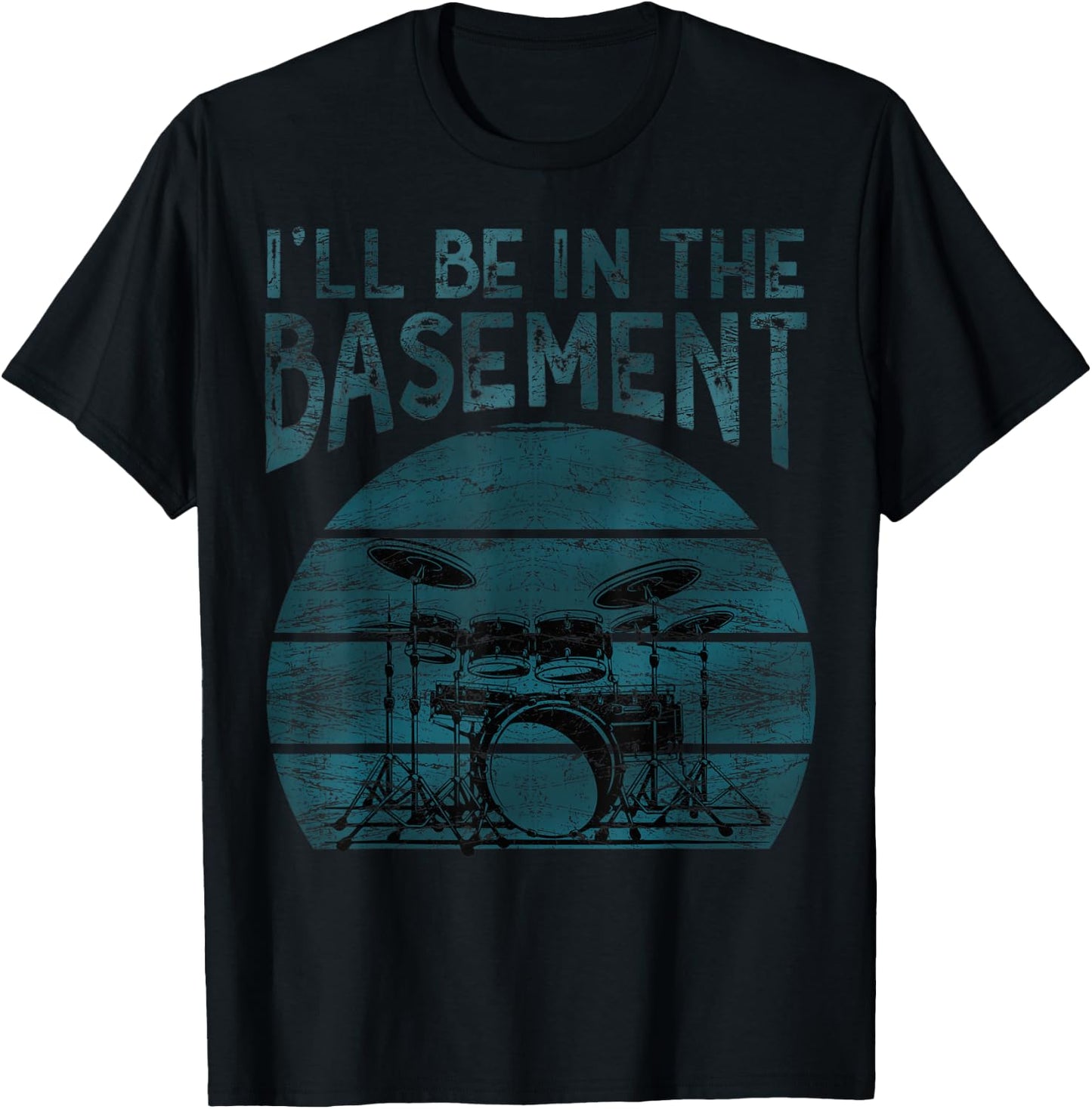 I'll be in the basement Drum Set Drummer Art Drumming Lovers T-Shirt - T-Shirt | Black