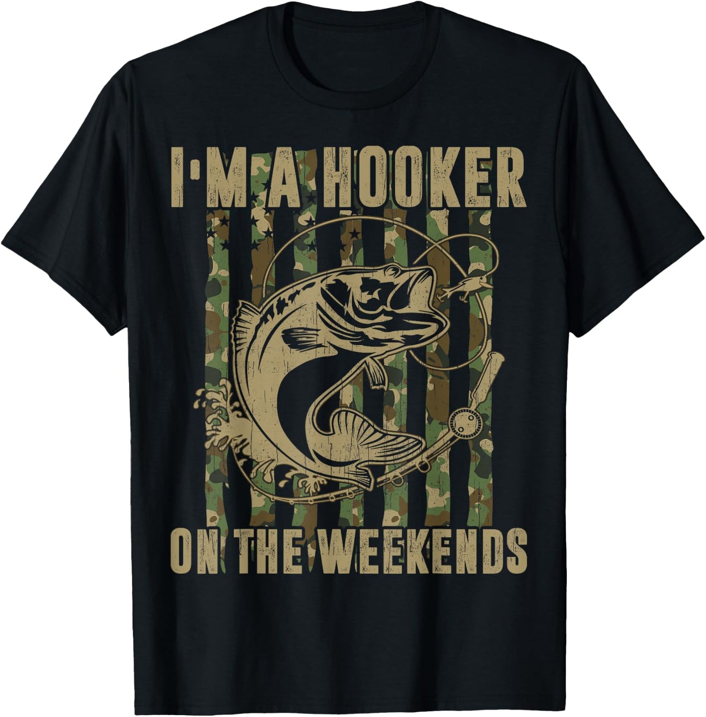 I'm A Hooker On The Weekends Funny Fishing Dirty Adult Jokes T-Shirt - T-Shirt | Black