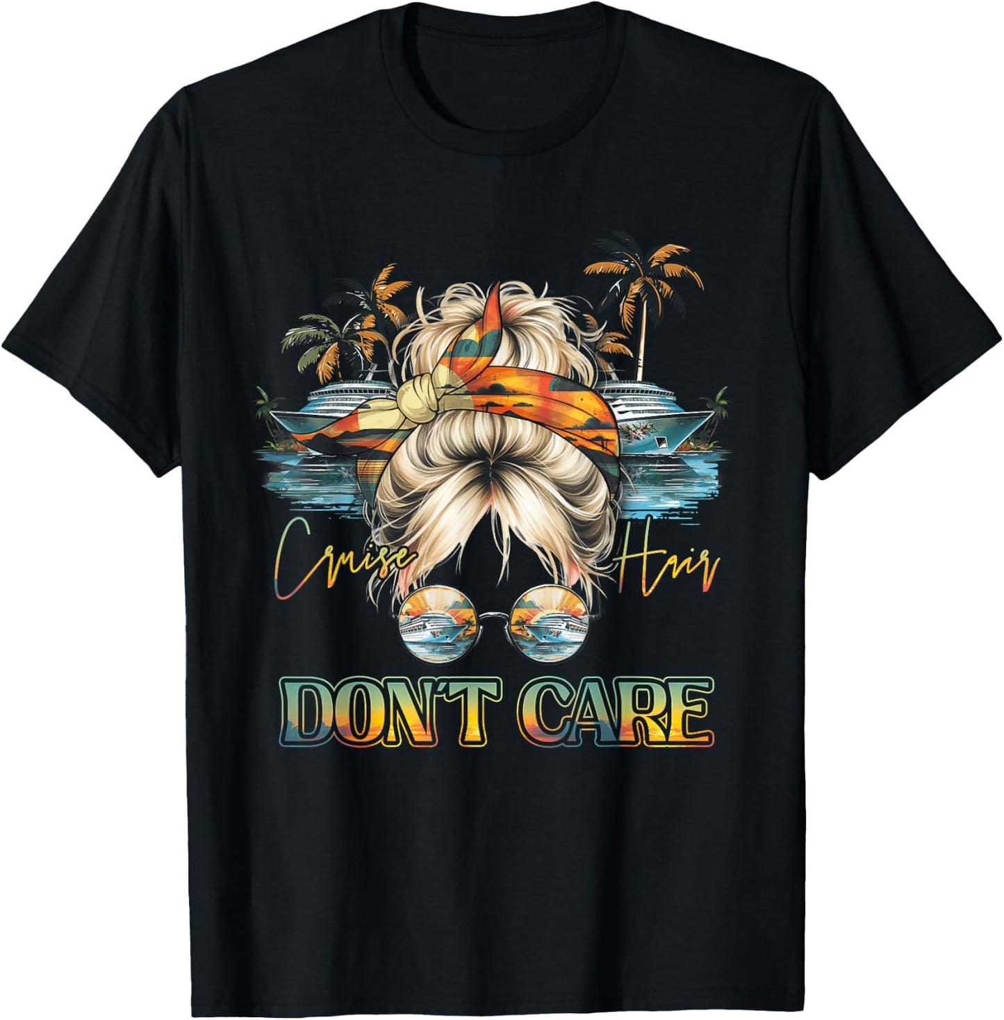 Cruise Hair Don't Care Messy Bun Ship Cruising Trip T-Shirt - T-Shirt | Black