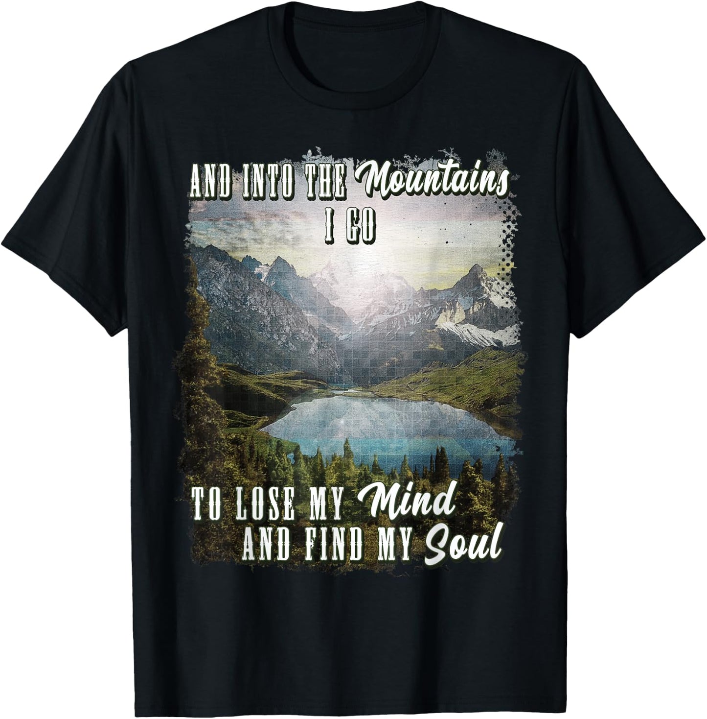 Into The Mountains I Go To Lose My Mind Find My Soul Retro T-Shirt - T-Shirt | Black