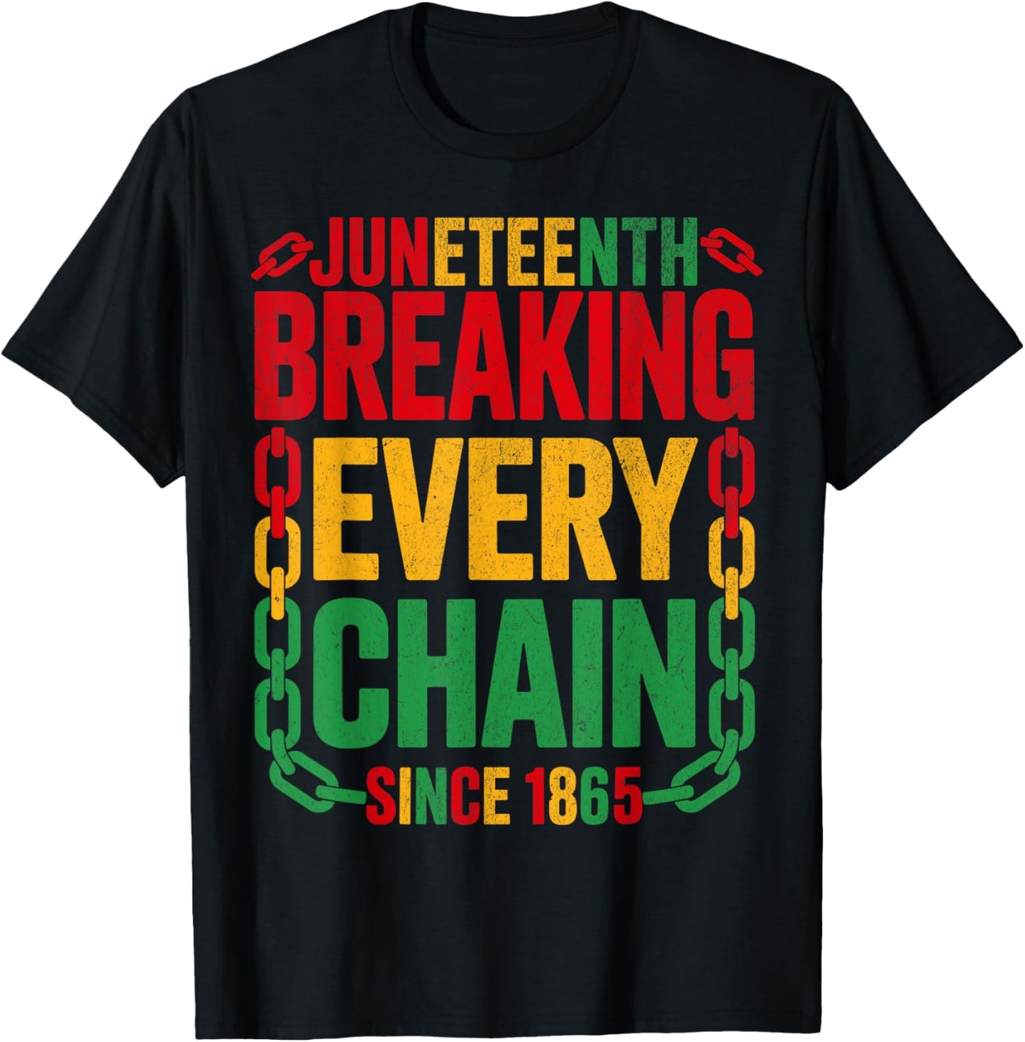 Breaking Every Chain Since 1865 Juneteenth Women Men June 19 T-Shirt - T-Shirt | Black