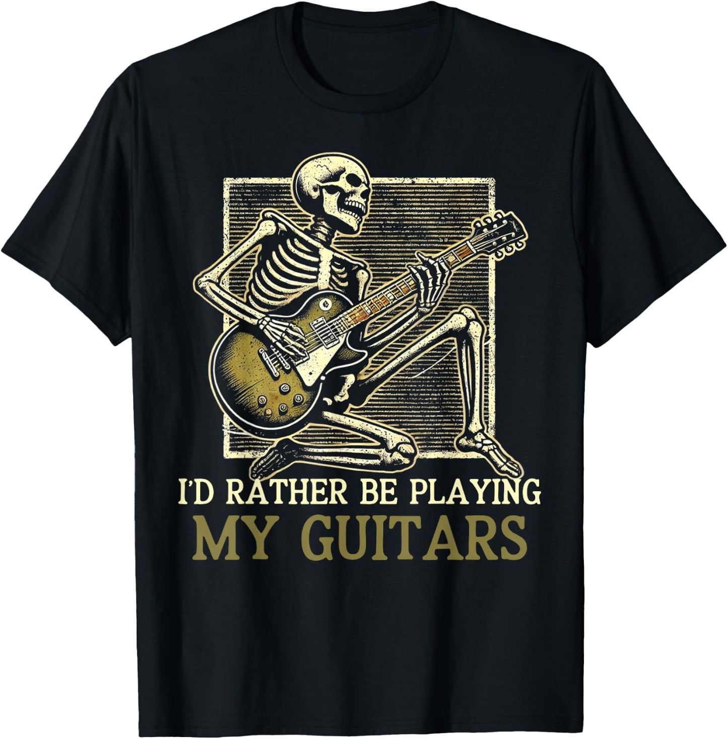 Id Rather Be Playing My Guitars Music Guitarist Fathers Day T-Shirt - T-Shirt | Black