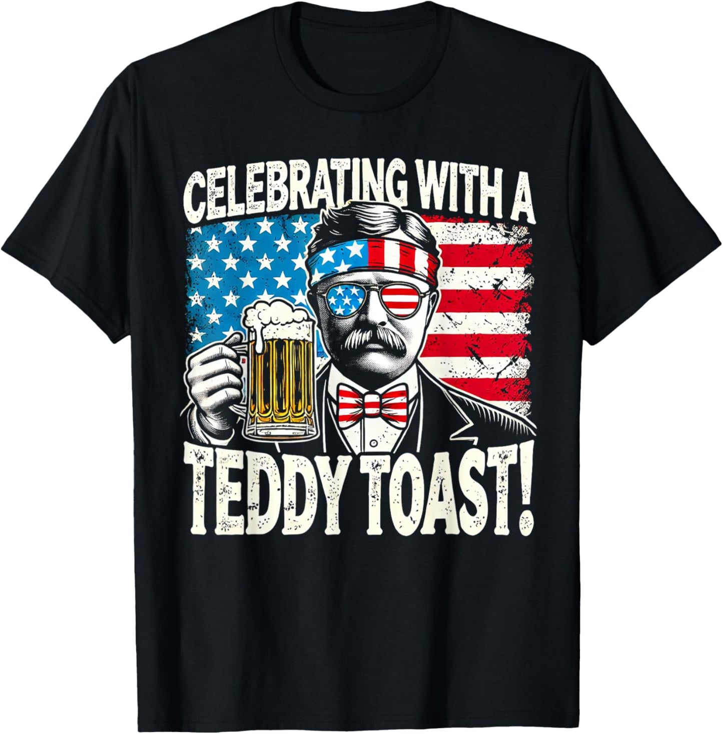 Celebrating with a Teddy Toast - Funny Teddy Roosevelt T-Shirt - T-Shirt | Black