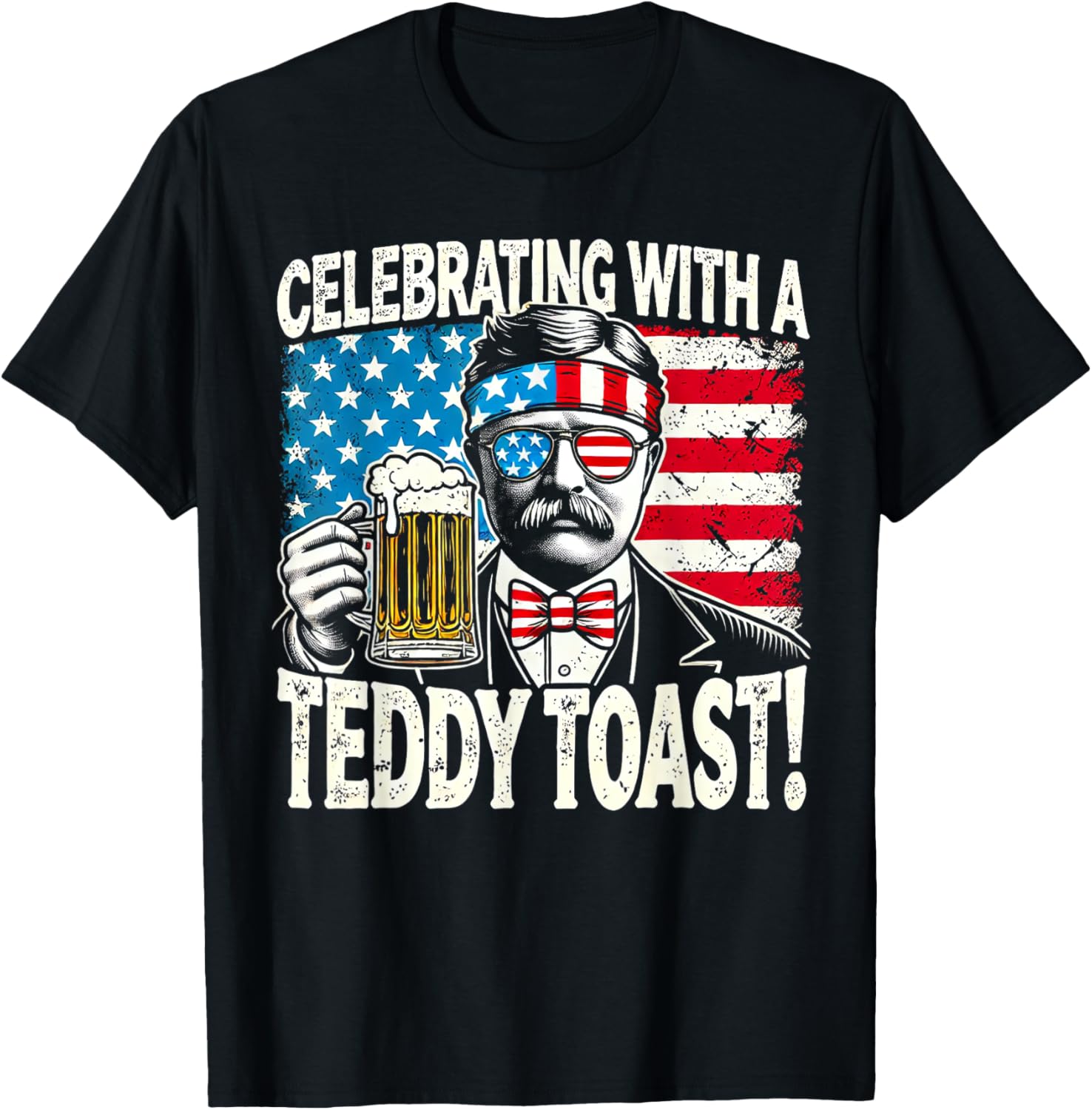 Celebrating with a Teddy Toast - Funny Teddy Roosevelt T-Shirt - T-Shirt | Black