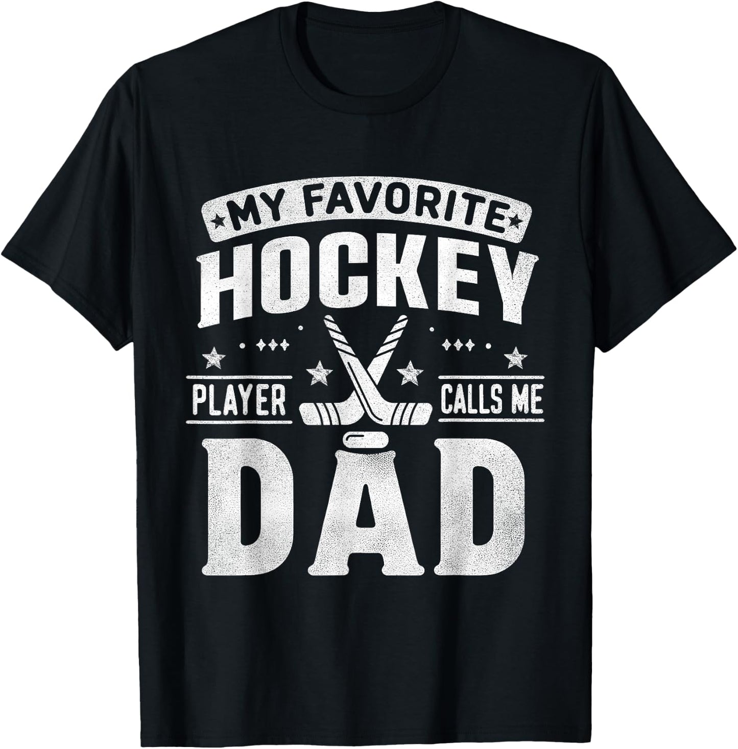 My Favorite Hockey Player Calls Me Dad Father's Day Sports T-Shirt - T-Shirt | Black