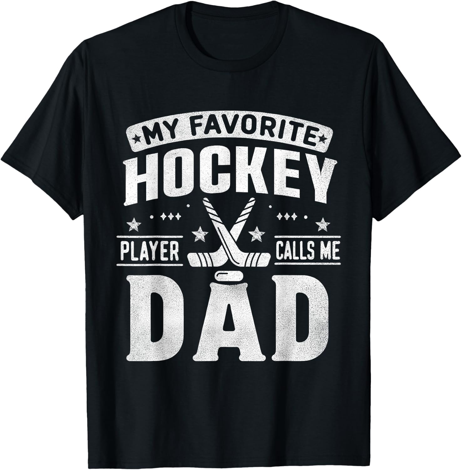 My Favorite Hockey Player Calls Me Dad Father's Day Sports T-Shirt - T-Shirt | Black
