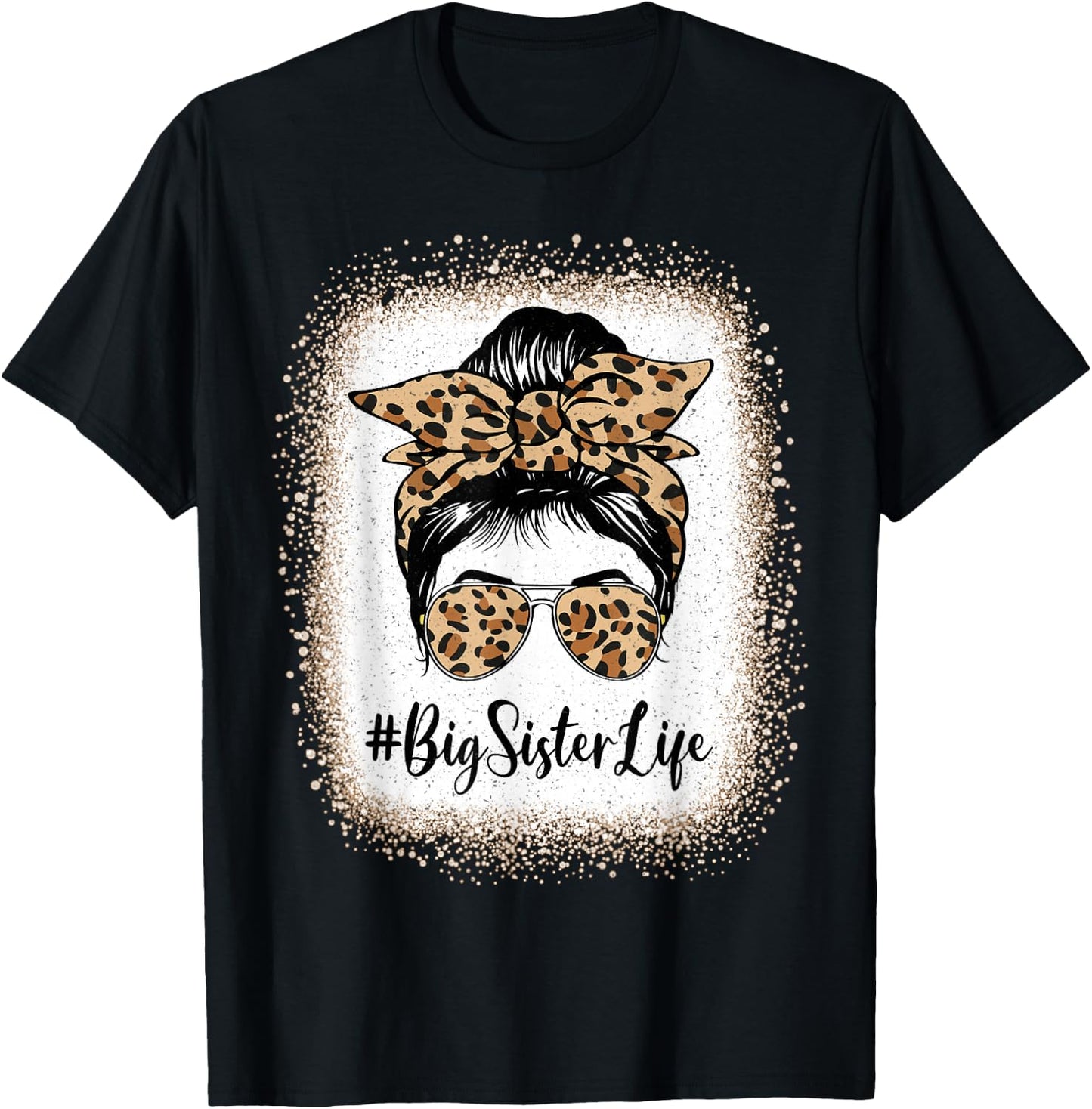 Big Sister Life Bleached Sister Girl Leopard Messy Bun T-Shirt - T-Shirt | Black