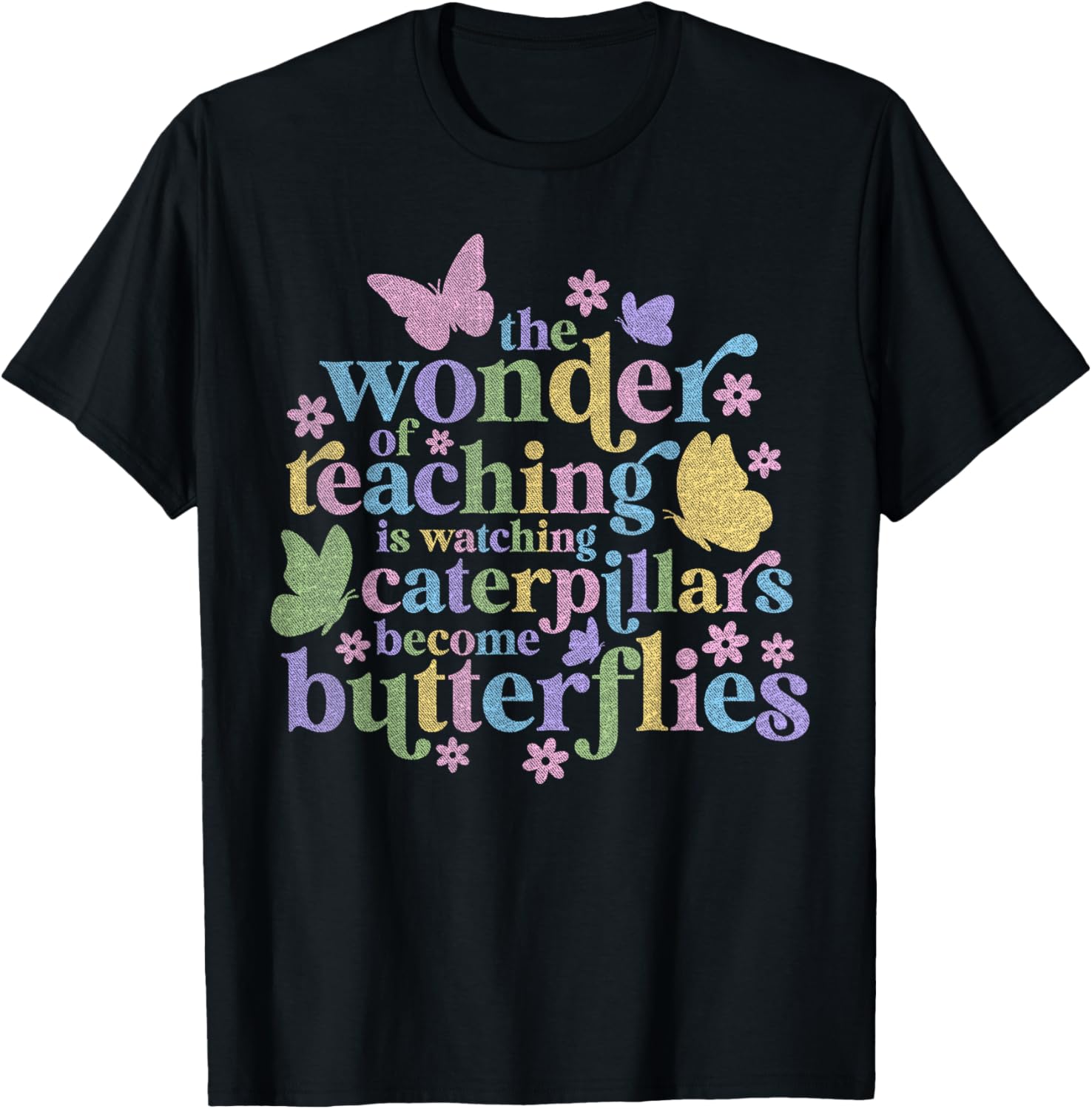 Wonder Teaching Is Watching Caterpillars Become Butterflies T-Shirt - T-Shirt | Black