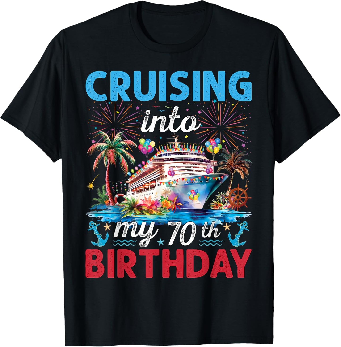70th Birthday Cruise My 70 Year Old Cruising Into Birthday T-Shirt - T-Shirt | Black