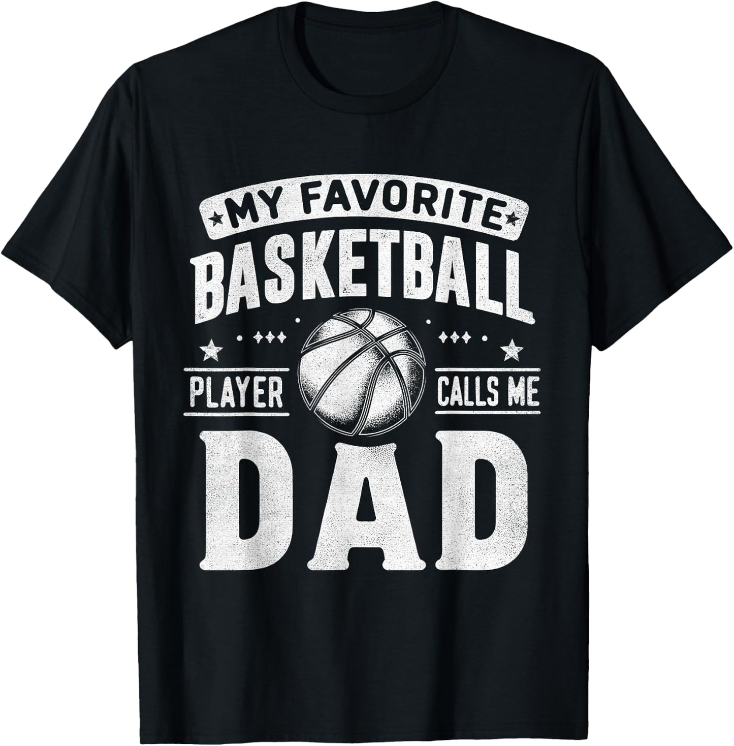 My Favorite Basketball Player Calls Me Dad Fathers Day Sport T-Shirt - T-Shirt | Black